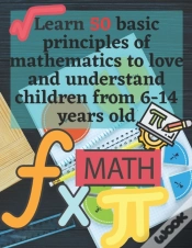 Capa do artigo Learn 50 Basic Principles Of Mathematics To Love And Understand Children From 6-14 Years Old