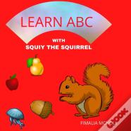 Learn Abc With Squiy The Squirrel