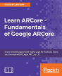 Learn Arcore - Fundamentals Of Google Arcore - Preview