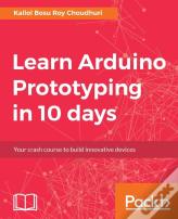 Learn Arduino Prototyping In 10 Days