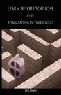Learn Before You Lose And Forecasting By Time Cycles - Preview