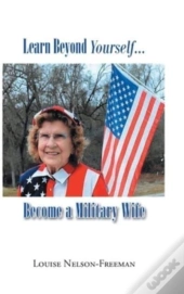 Learn Beyond Yourself... Become A Military Wife