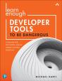 Learn Enough Developer Tools To Be Dangerous - Preview