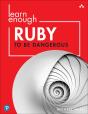 Learn Enough Ruby To Be Dangerous - Preview