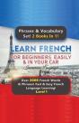 Learn French For Beginners Easily & In Your Car Super Bundle! Phrases & Vocabulary Set! 2 Books In 1! Over 2000 French Words & Phrases! Fast & Easy French Language Learning! Level 1 - Preview