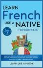 Learn French Like A Native For Beginners - Level 1 - Preview