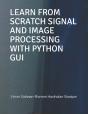 Learn From Scratch Signal And  Image Processing With Python Gui - Preview