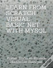 Learn From Scratch Visual Basic .Net  With Mysql