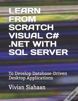 Capa do artigo Learn From Scratch Visual C# .Net With Sql Server