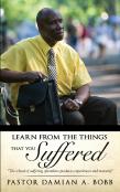 Learn From The Things That You Suffered.