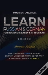 Learn German &Amp; Russian For Beginners Easily &Amp; In Your Car - Phrases Edition. Contains Over 500 German &Amp; Russian Phrases