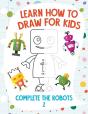 Learn How To Draw For Kids - Complete The Robots 2 - Preview