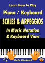 Learn How To Play Piano / Keyboard Scales & Arpeggios: In Music Notation & Keyboard View - Preview