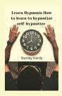 Learn Hypnosis How To Learn To Hypnotize Self-Hypnotize - Preview