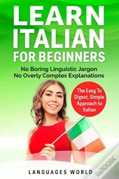 Learn Italian For Beginners: No Boring L