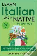 Learn Italian Like A Native For Beginners - Level 1