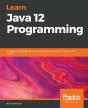 Learn Java 12 Programming - Preview