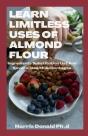 Learn Limitless Uses Of Almond Flour - Preview