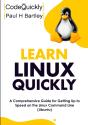 Learn Linux Quickly: A Comprehensive Gui - Preview