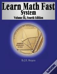 Learn Math Fast System Volume Iii
