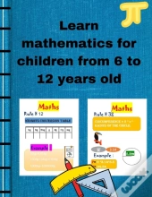 Learn Mathematics For Children From 6 To 12 Years Old