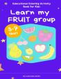 "Learn My Fruit Group" - Educational Coloring Activity Book For Kids (Ages 3-7) - Preview