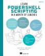 Learn Powershell Scripting In A Month Of Lunches, Second Edition - Preview