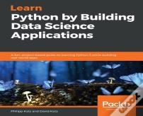 Learn Python By Building Data Science Applications