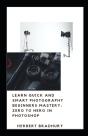 Learn Quick And Smart Photograhy Beginners Mastery - Preview