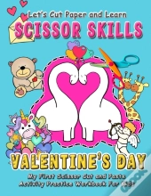 Learn Scissor Skills - Valentine'S Day - My First Scissor Cut And Paste Activity Practice Workbook For Kids
