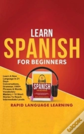 Learn Spanish For Beginners: Learn A New