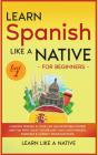 Learn Spanish Like A Native For Beginners - Level 1 - Preview