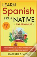 Learn Spanish Like A Native For Beginners - Level 1