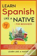Learn Spanish Like A Native For Beginners - Level 1