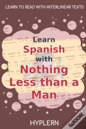 Learn Spanish With Nothing Less Than A M