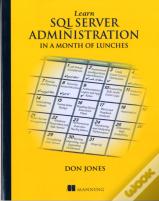 Learn Sql Server Administration In A Month Of Lunches