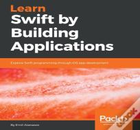 Learn Swift By Building Applications