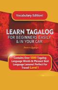 Learn Tagalog For Beginners Easily &Amp; In Your Car! Vocabulary Edition! Contains Over 1500 Tagalog Language Words &Amp; Phrases! Best Language Lessons Perfect For Travel! Level 1