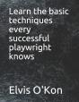 Learn The Basic Techniques Every Successful Playwright Knows - Preview