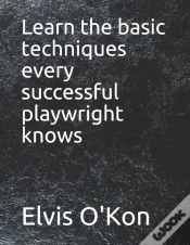 Capa do artigo Learn The Basic Techniques Every Successful Playwright Knows