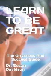 Learn To Be Great