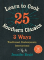 Learn To Cook 25 Southern Classics 3 Ways - Preview