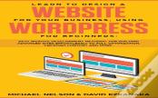 Learn To Design A Website For Your Business, Using Wordpress For Beginners