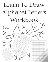 Learn To Draw Alphabet Letters Workbook