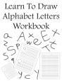 Learn To Draw Alphabet Letters Workbook - Preview