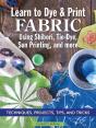 Learn To Dye & Print Fabric Using Shibori, Tie-Dye, Sun Printing, And More - Preview