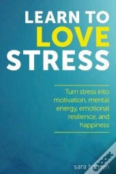 Learn To Love Stress
