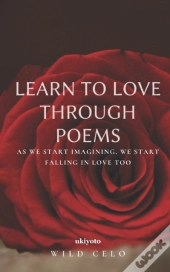 Learn To Love Through Poems