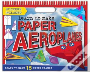 Learn To Make Paper Aeroplanes