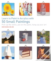 Capa do artigo Learn To Paint In Acrylics With 50 Small Paintings